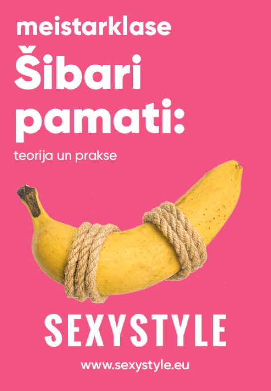 Sexystyle meistarklase 'Šibari pamati'